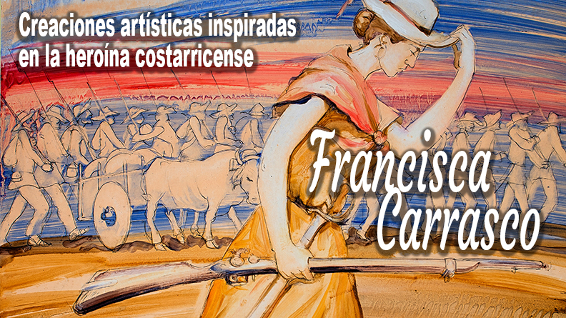 Conferencia virtual invita a adentrarse en creaciones artísticas inspiradas en la heroína costarricense Francisca Carrasco